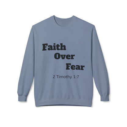 Faith Over Fear Crewneck Sweatshirt — Inspirational Fleece Pullover