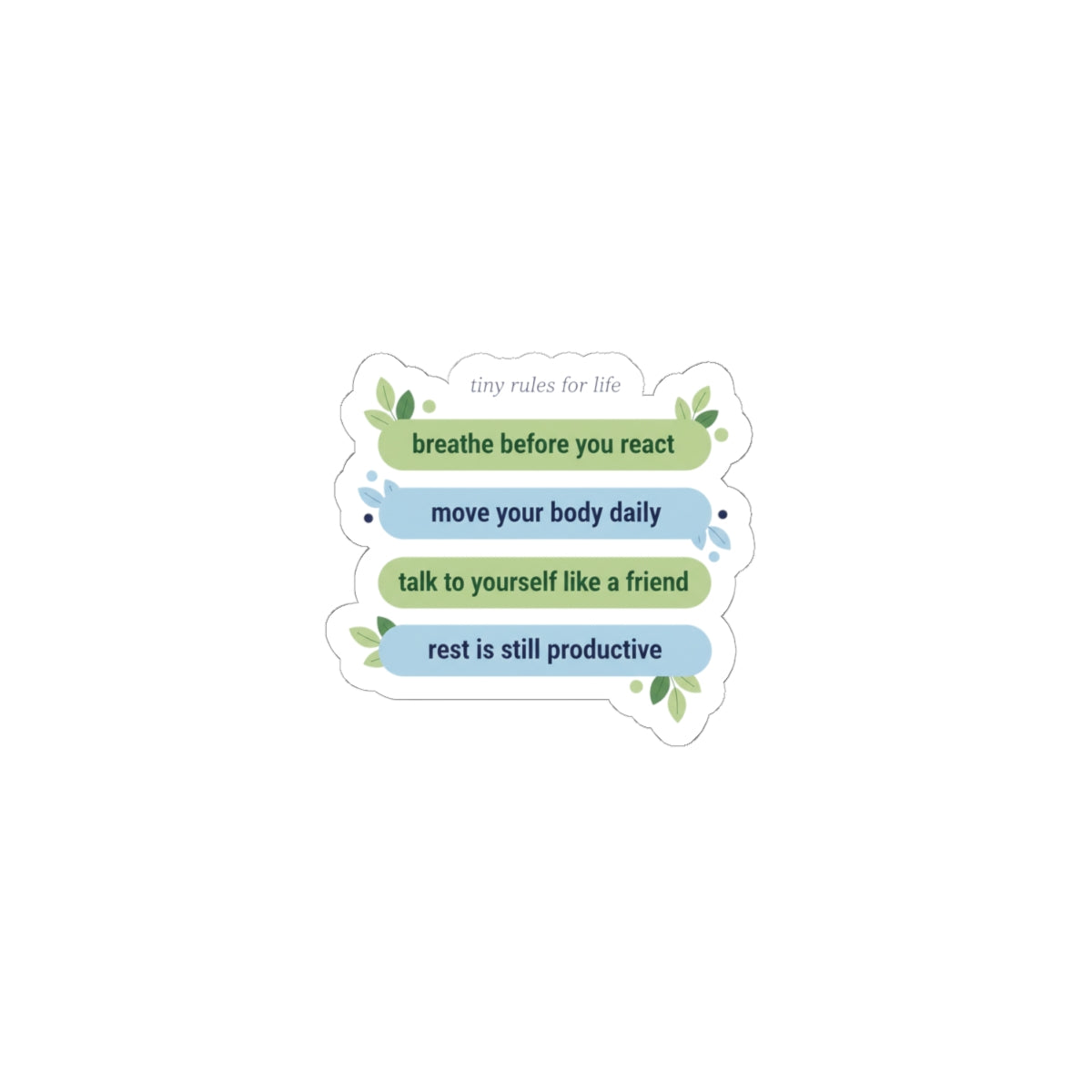 Tiny Rules for Life Sticker | minimalist mantra, self-care list sticker