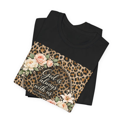 "God is always with us. Deut. 31:8" Script Bible Verse T-Shirt - Light Colors