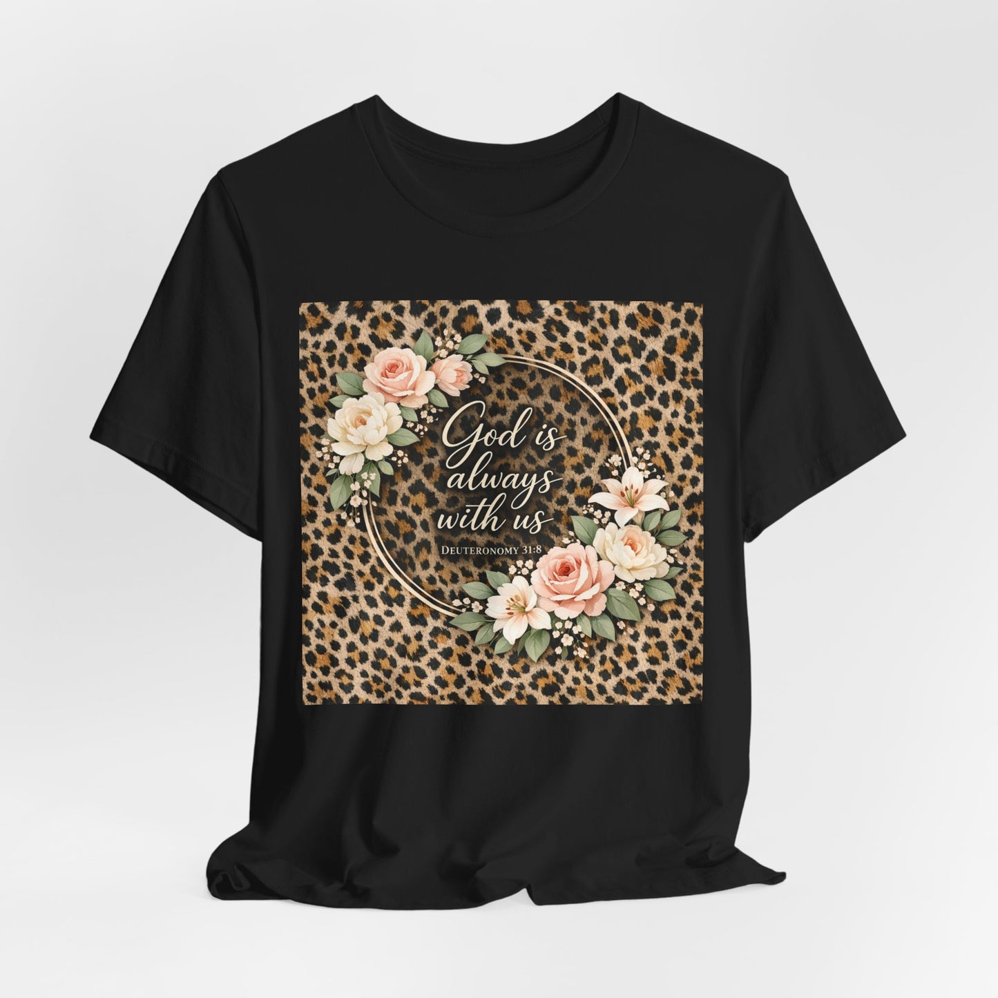 "God is always with us. Deut. 31:8" Script Bible Verse T-Shirt - Light Colors