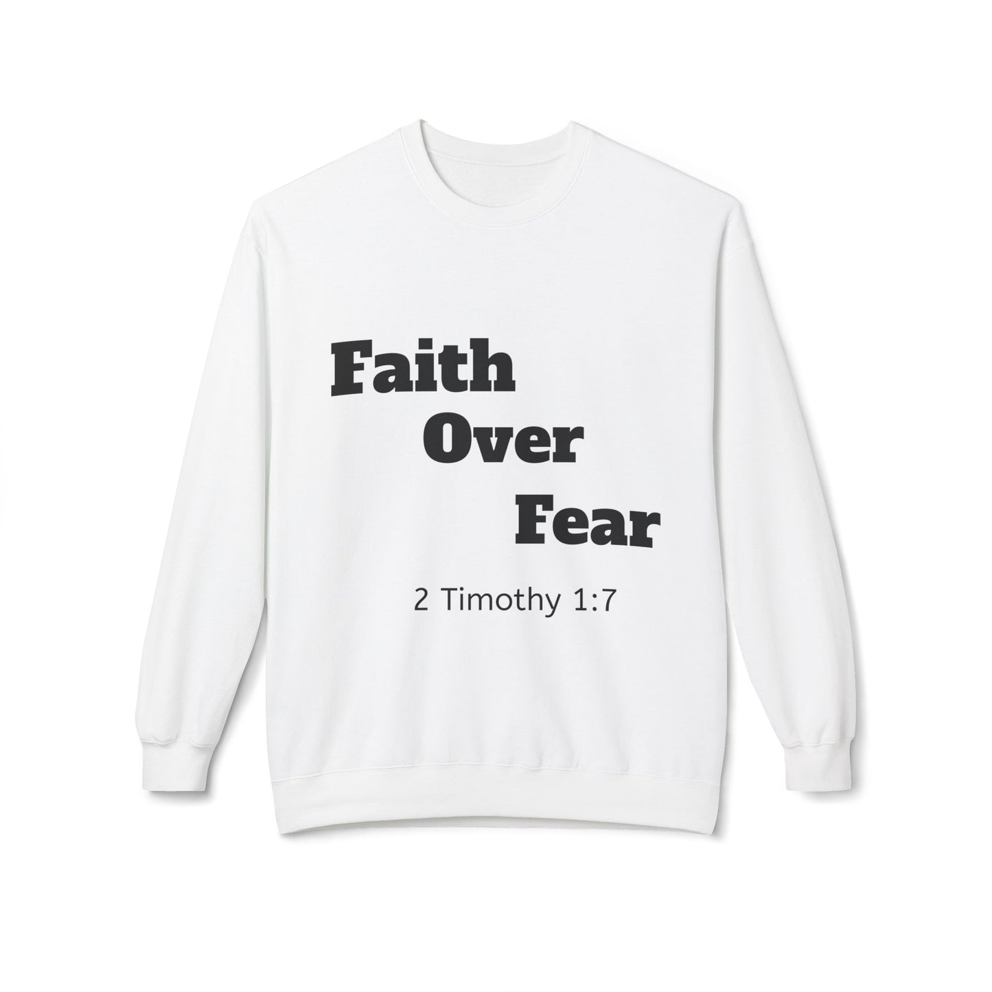 Faith Over Fear Crewneck Sweatshirt — Inspirational Fleece Pullover