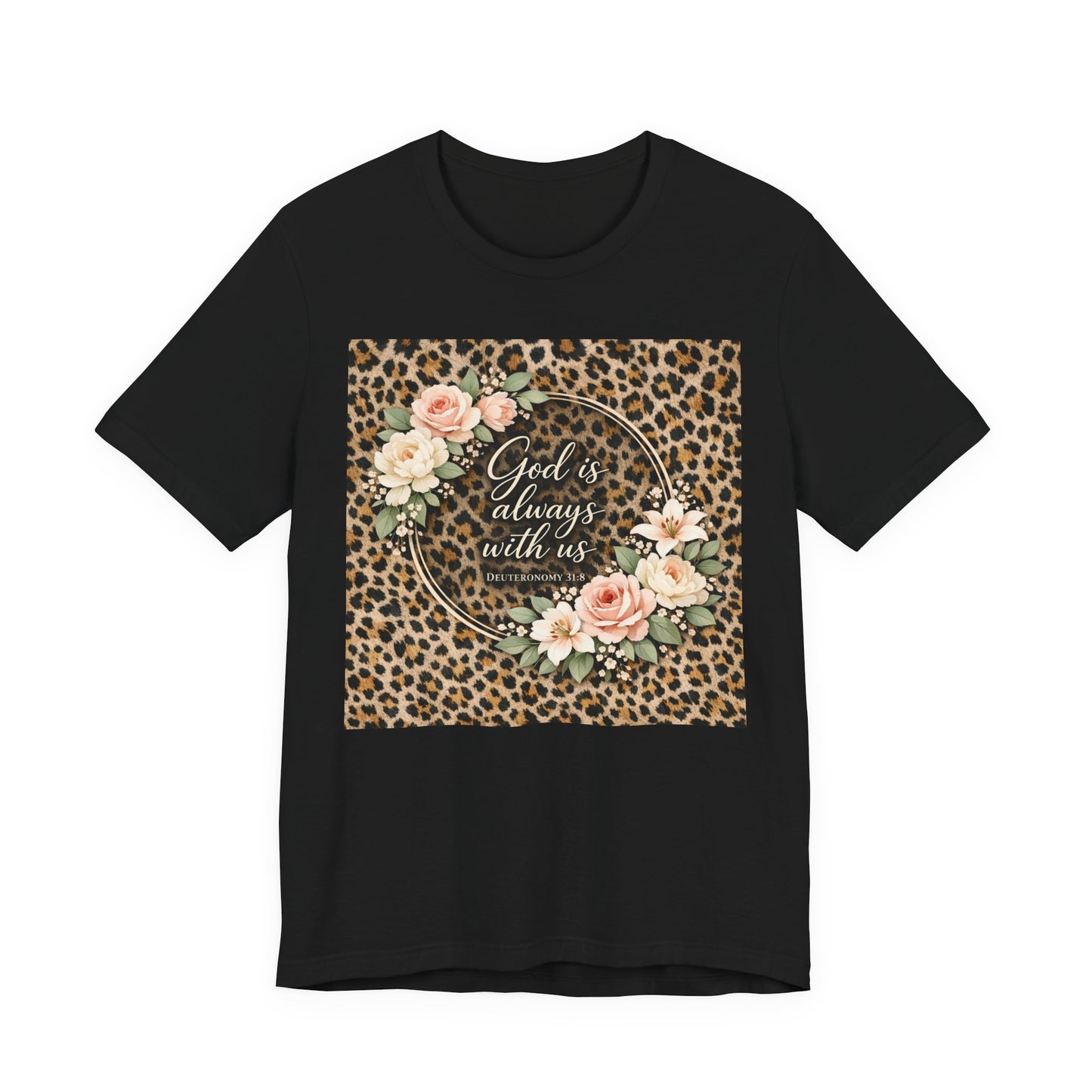 "God is always with us. Deut. 31:8" Script Bible Verse T-Shirt - Light Colors